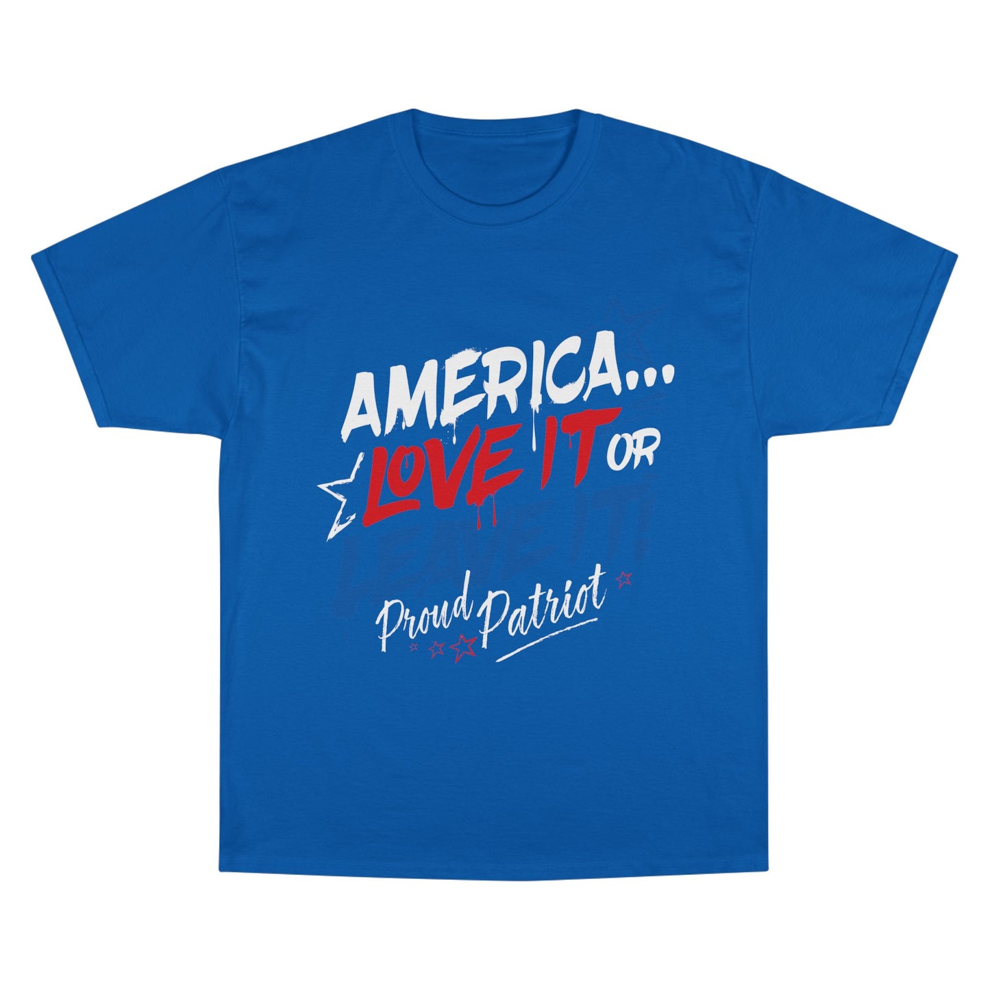 America... Love It Or Leave It Champion Tee