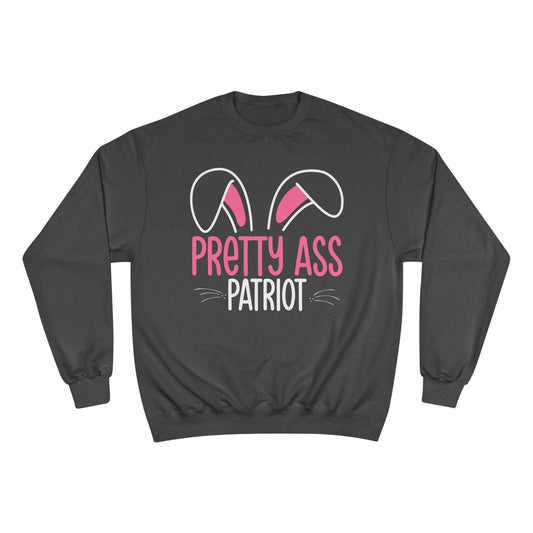 Pretty Ass Patriot Champion Sweatshirt - Front Design