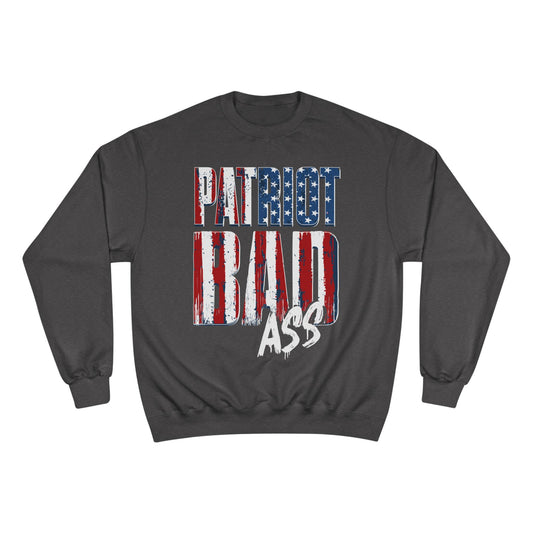 Patriot Bad Ass Patriot Champion Sweatshirt - Front Design