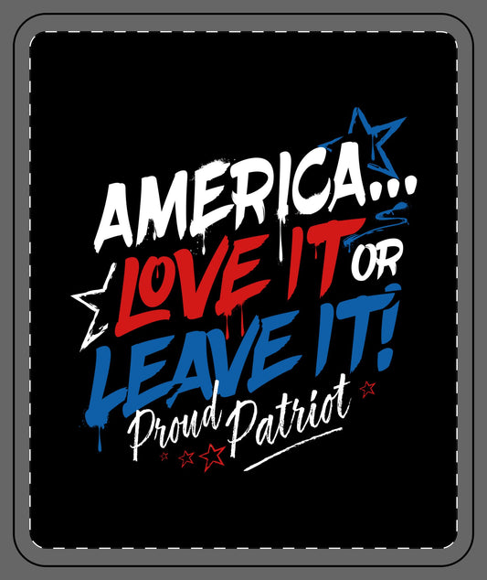 America...Love It Or Leave It Fleece Blanket