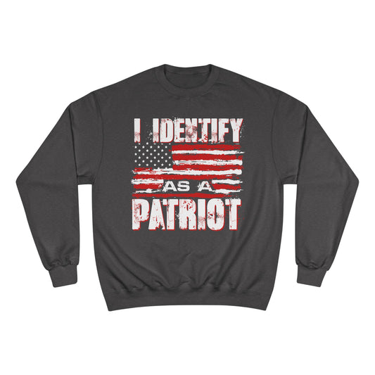 I Identify As A Patriot Champion Sweatshirt - Front Design