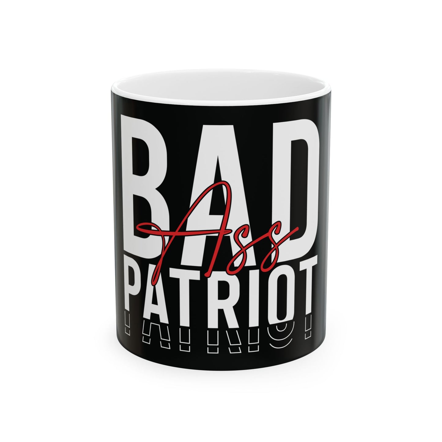 Bad Ass Patriot Ceramic Coffee Mug