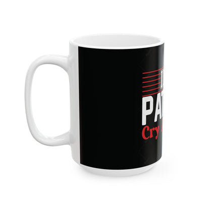 Im A Patriot, Cry About It Ceramic Coffee Mug