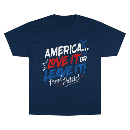 America... Love It Or Leave It Champion Tee