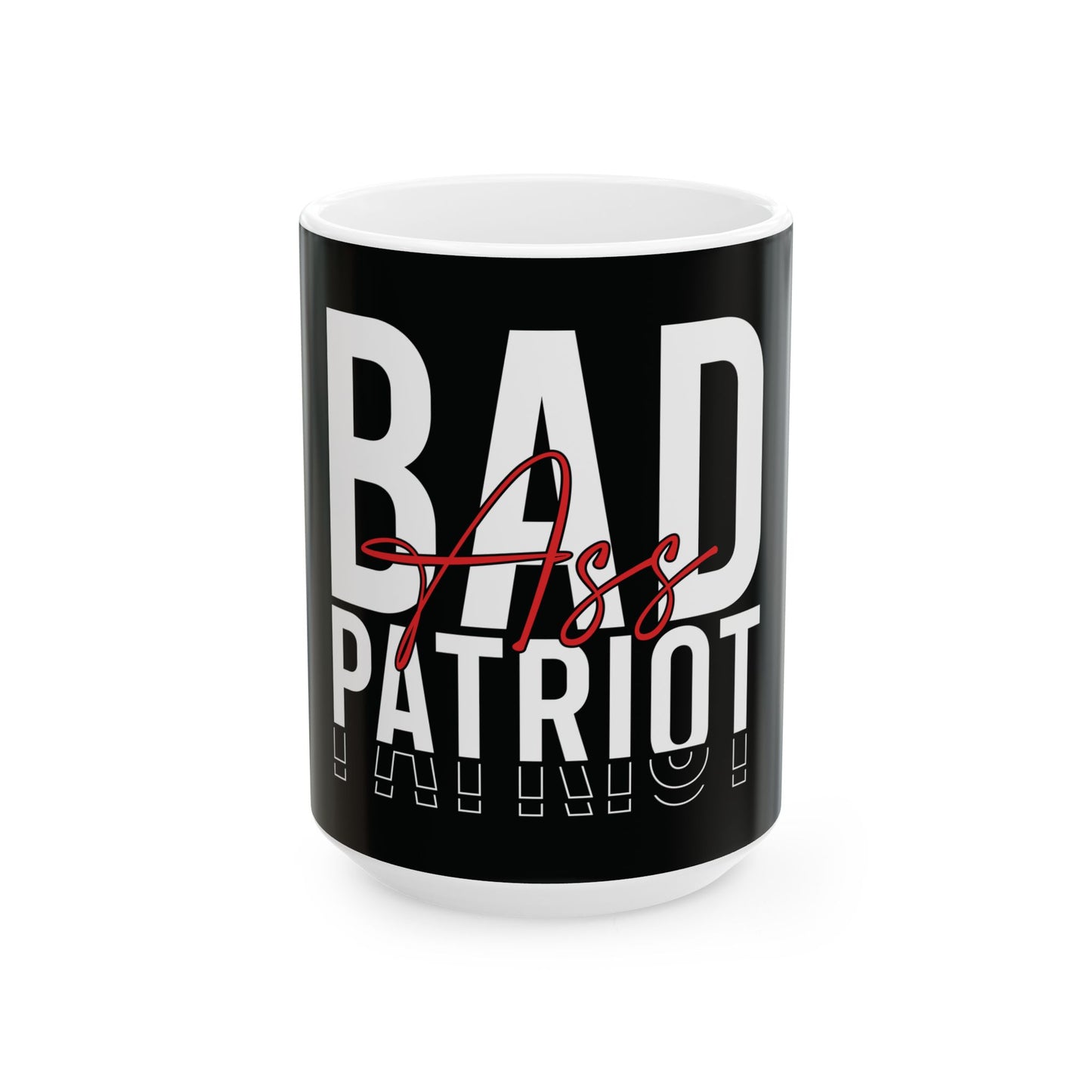 Bad Ass Patriot Ceramic Coffee Mug